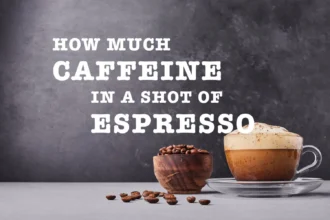 Caffeine Content in a Shot of Espresso