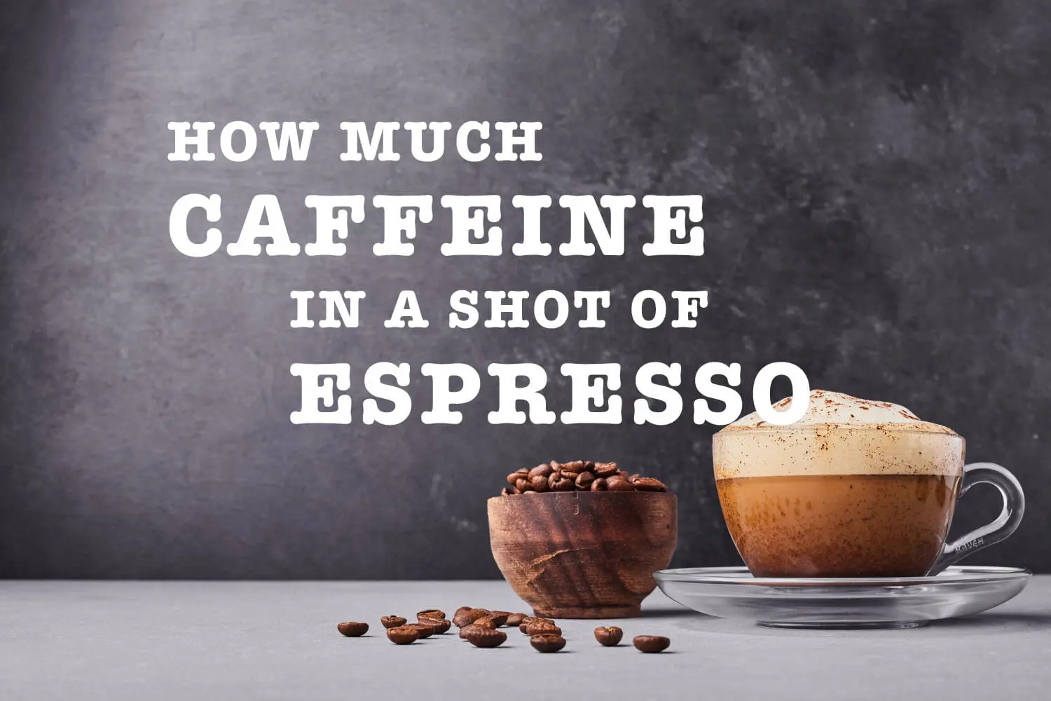 Caffeine Content in a Shot of Espresso