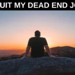 Quit Your Dead-end Job
